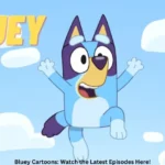Bluey Cartoons: Watch the Latest Episodes Here!